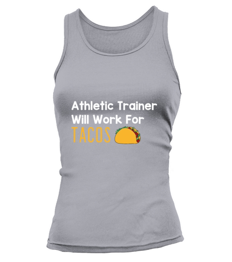 Athletic Trainer Will Work For Tacos Tank top Woman