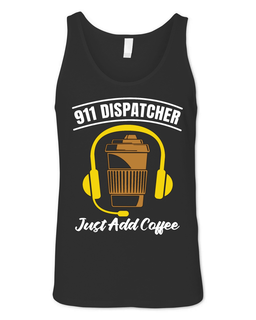 911 Dispatcher Just Add Coffee Police Dispatcher Unisex Jersey Tank