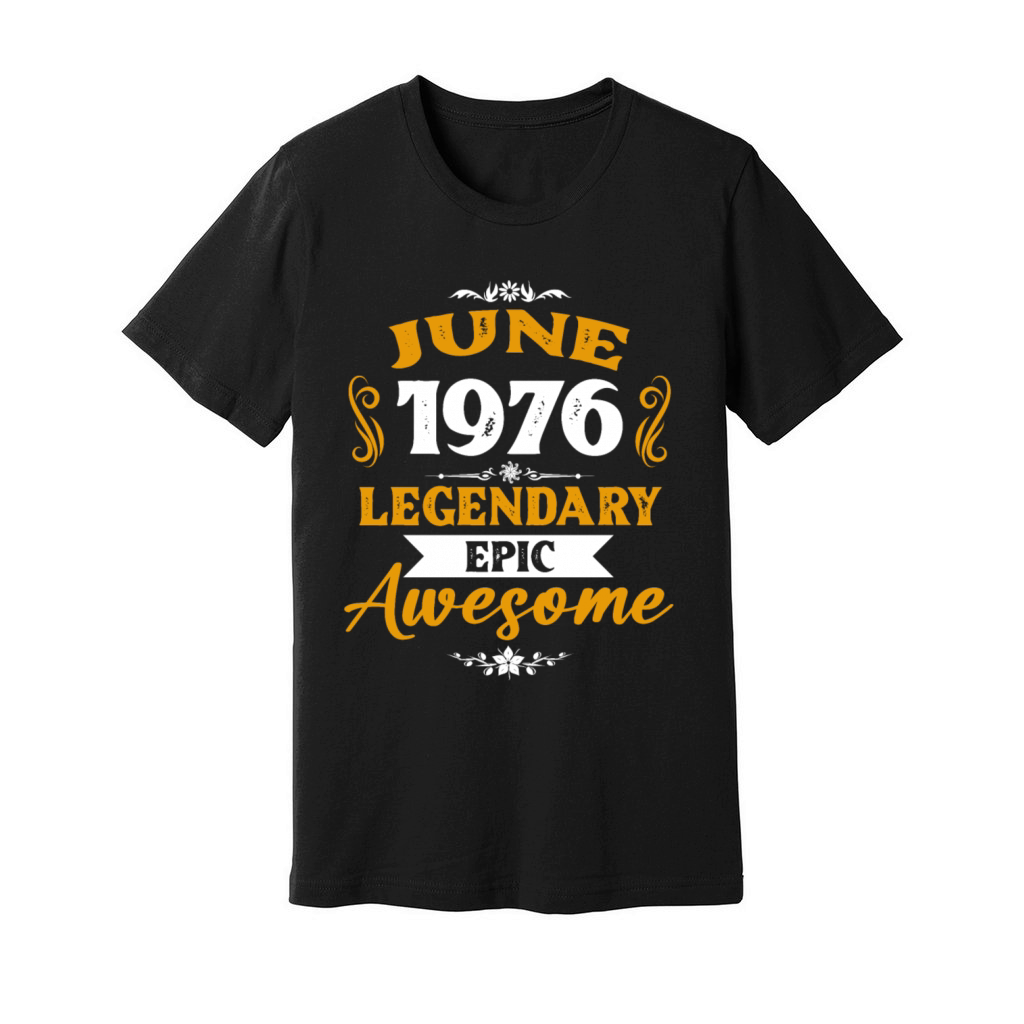 June 1976 Legendary Birthday Present Unisex Jersey Tee