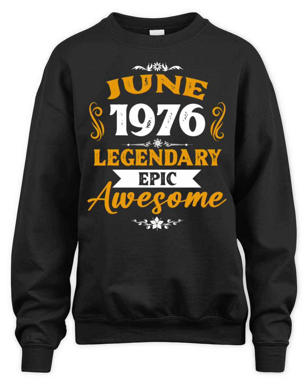 June 1976 Legendary Birthday Present Unisex Premium Crewneck Sweatshirt
