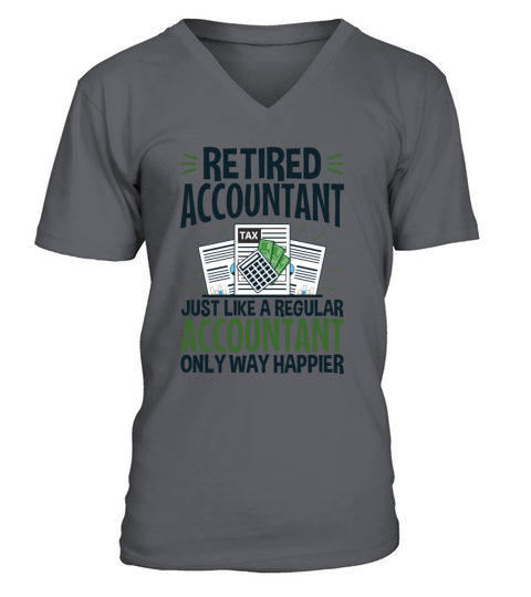 Funny Retired Accountant Happier V-Neck T-shirt