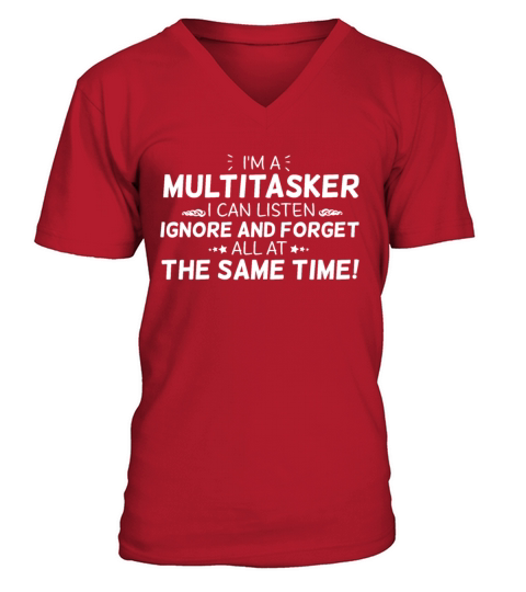 I Am A Multitasker I Can Funny Saying V-Neck T-shirt