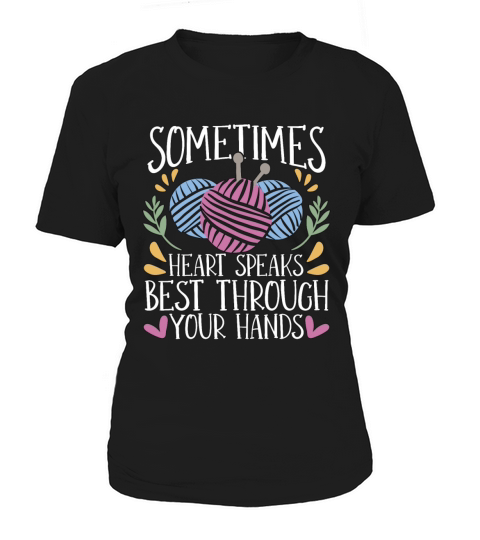 Crocheting Sometimes Your Heart Speak Needlework Women's T-Shirt