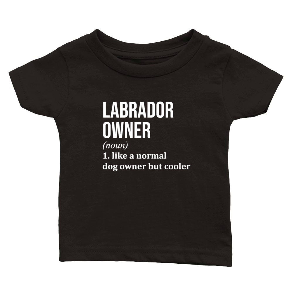 Labrador Dog Owner Funny Classic Baby Crewneck T-shirt