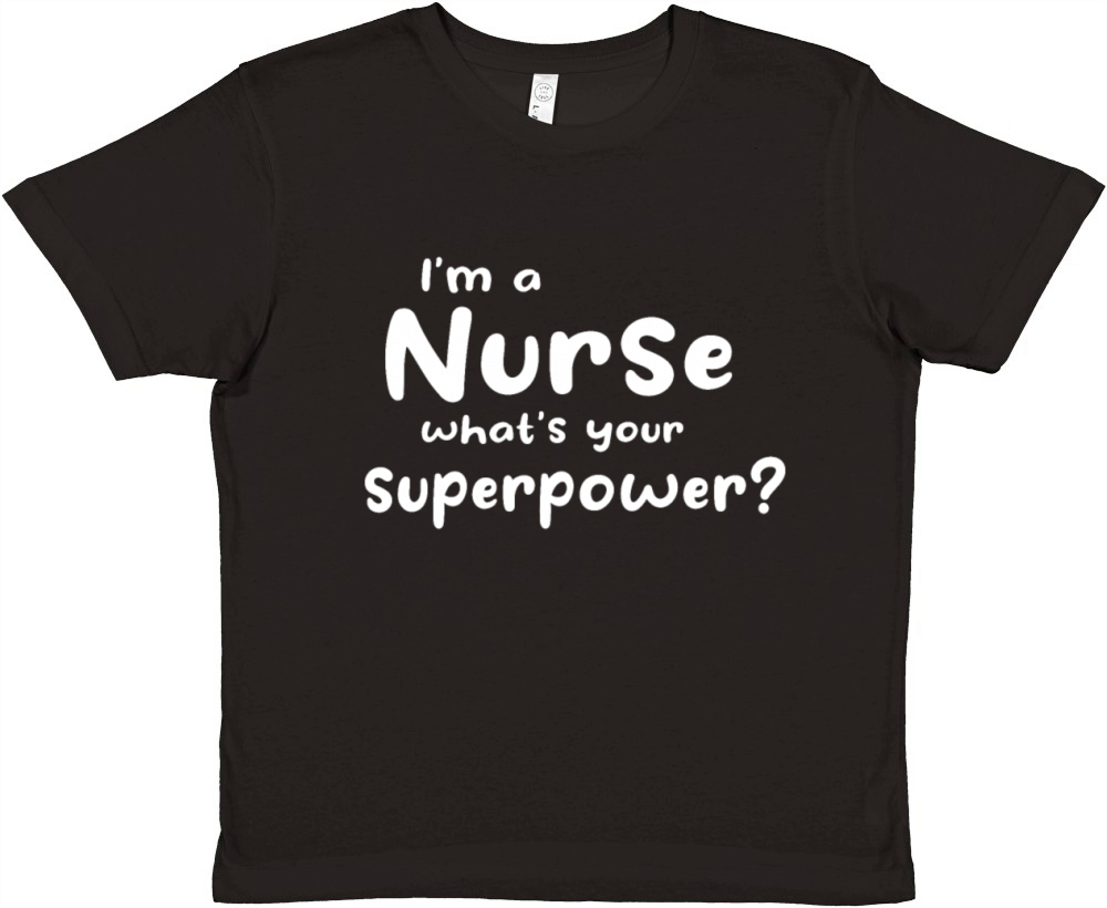 Nursing - Im A Nurse Whats Your Superpower - Nur Premium Kids Crewneck T-shirt