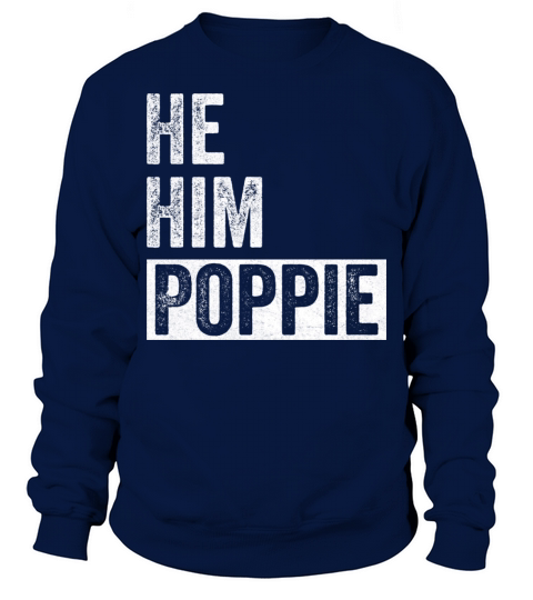 Poppie Lover Valentine Quote Funny He Him Poppie Sweatshirt Unisex