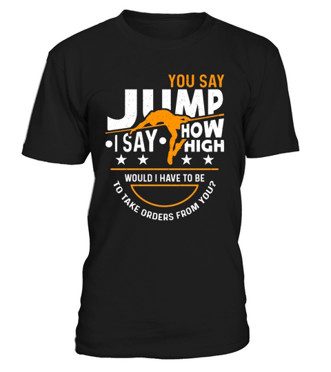High Jump You Say Jump I Say How High Pole Vault T-Shirt Unisex