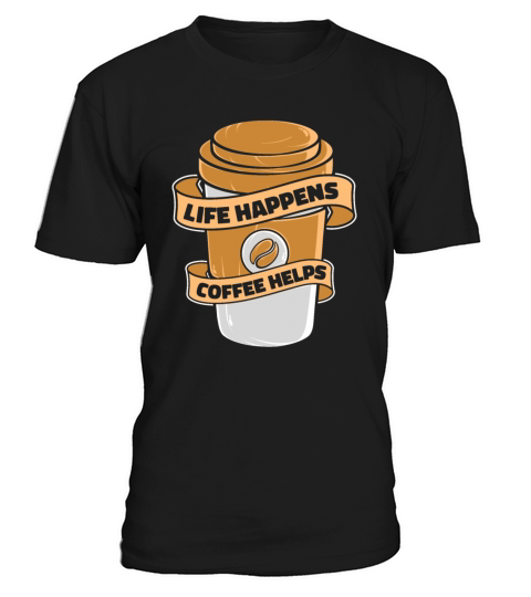 Life Happens Coffee Helps Queen Latte Art Barista T-Shirt Unisex