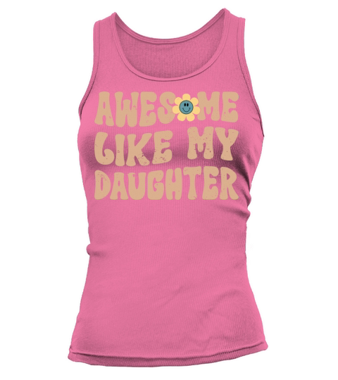 Awesome Like My Daughter Vintage Dad Birthday Tank top Woman