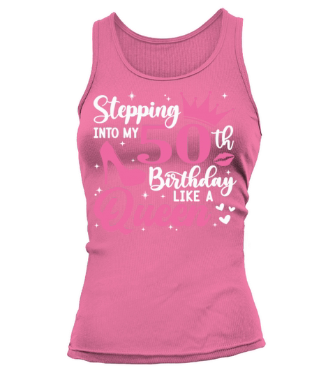 Stepping Into My 50th Birthday Like A Queen Tank top Woman