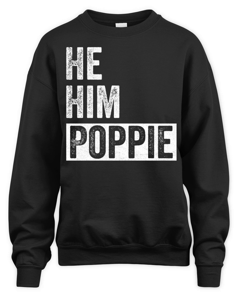 Poppie Lover Valentine Quote Funny He Him Poppie Unisex Premium Crewneck Sweatshirt