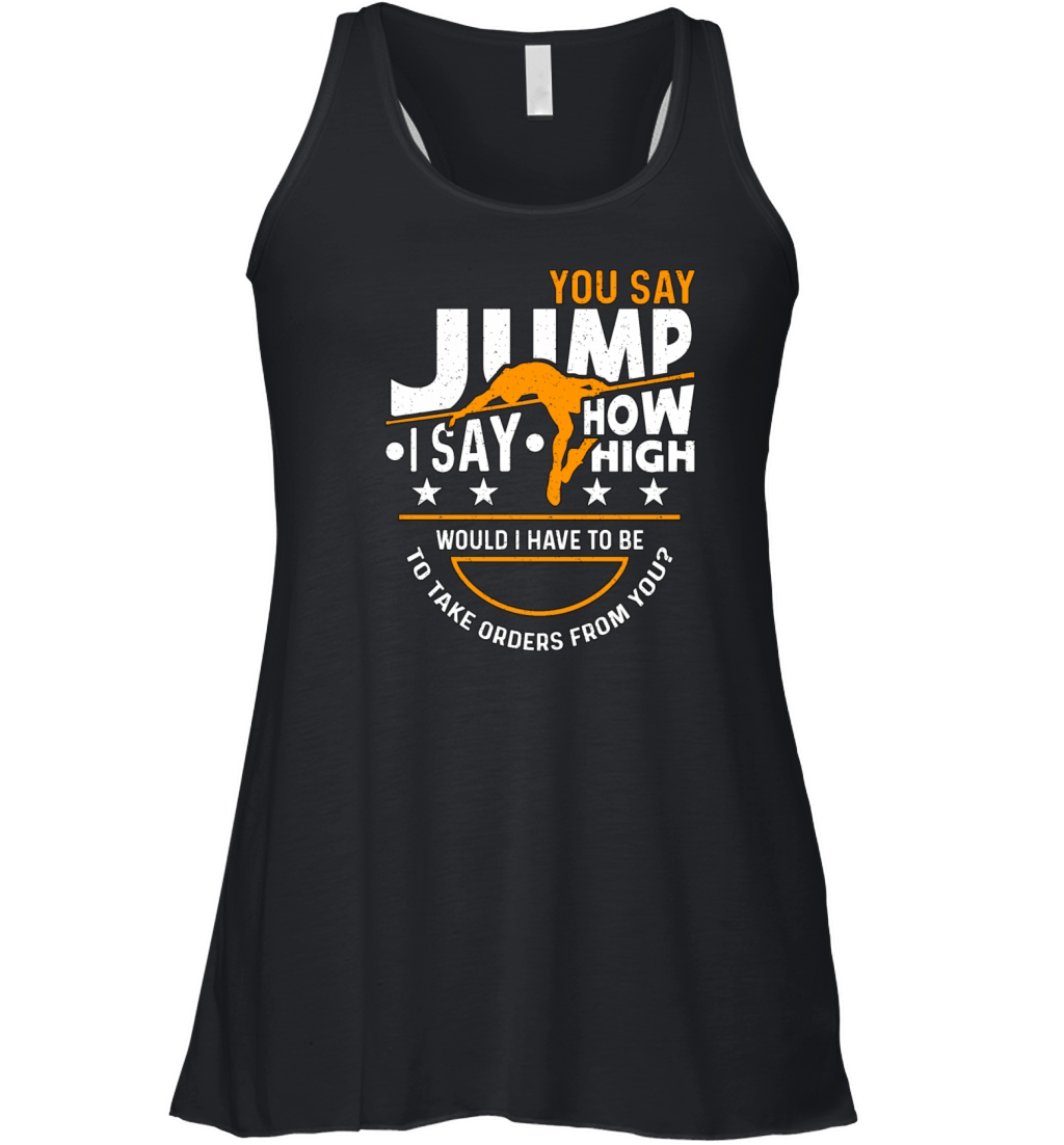 High Jump You Say Jump I Say How High Pole Vault Women's Flowy Tank Top