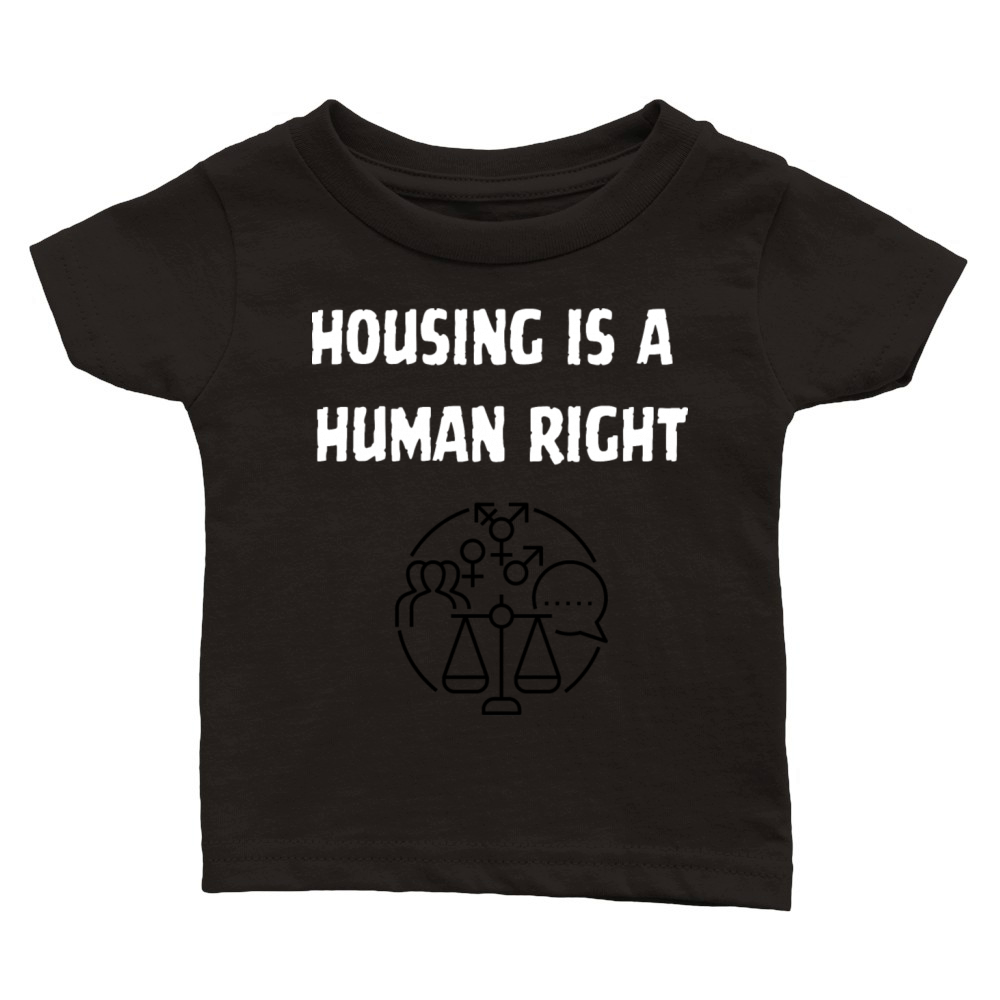HOUSING IS A HUMAN RIGHT Classic Baby Crewneck T-shirt
