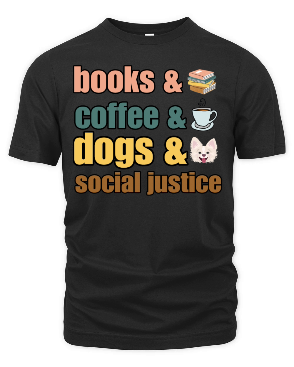 books and coffee and dogs and social justice Organic Unisex T-shirt