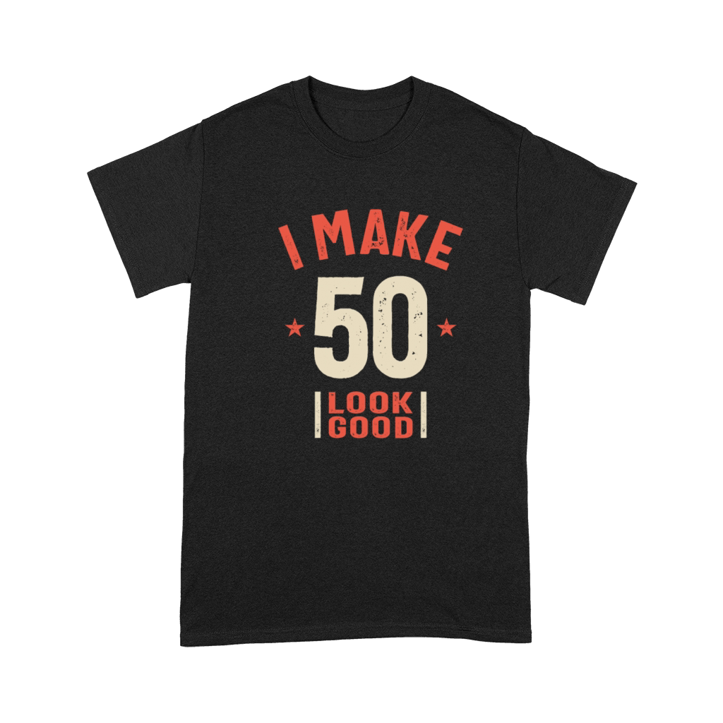 I Make 50 Look Good - Funny 50th Birthday Premium T-shirt