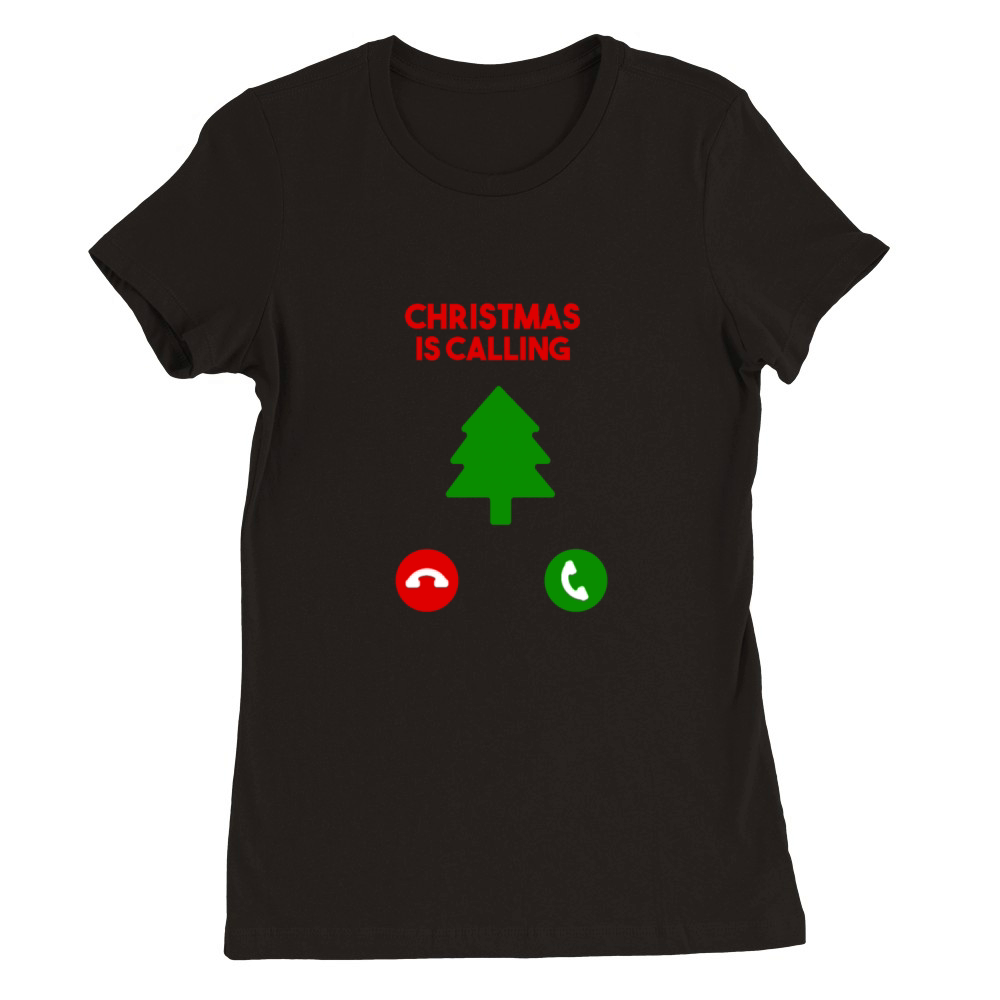 Christmas is calling Merry Christmas Greeting Gift Premium Womens Crewneck T-shirt