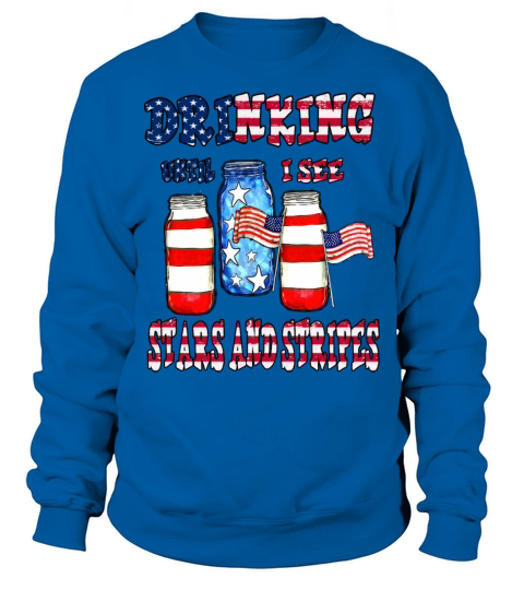 Drinking until I see the stars and stripes Sweatshirt Unisex