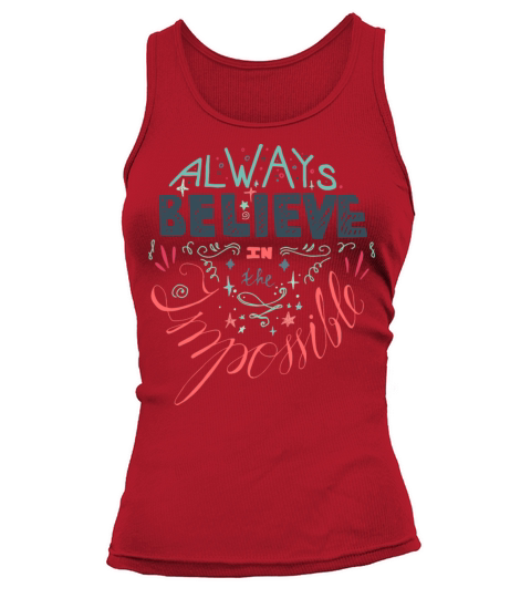 ALWAYS BELIEVE IN THE IMPOSSIBLE Tank top Woman