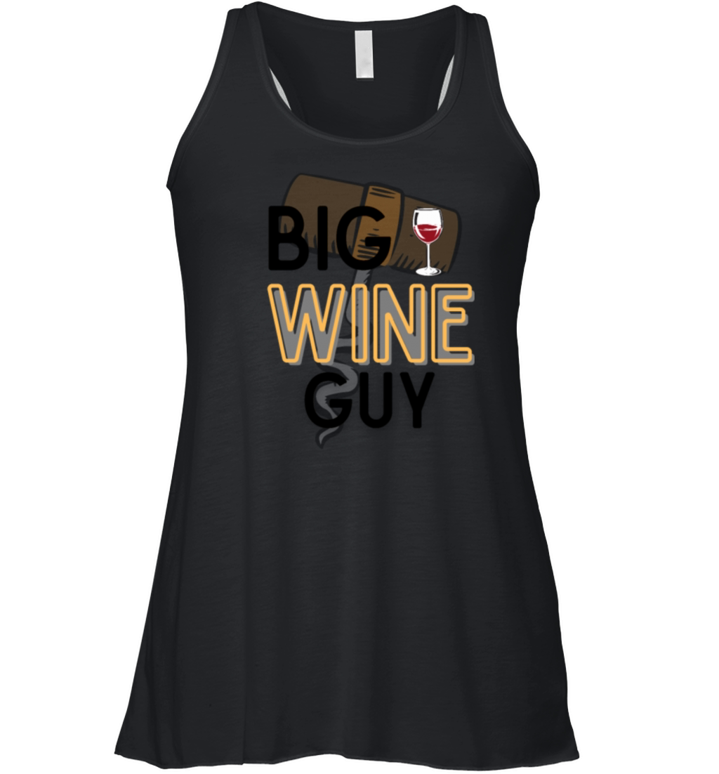 Big wine guy Wine lover Wine opener Wine Women's Flowy Tank Top