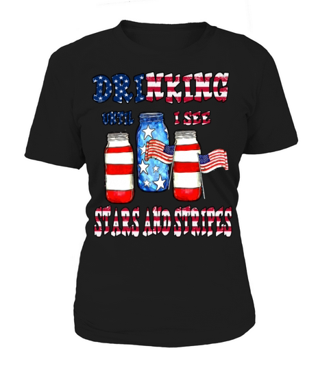 Drinking until I see the stars and stripes Women's T-Shirt