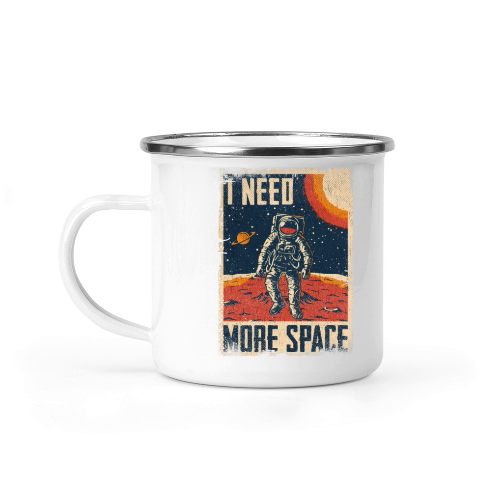 Quote Space Astronaut I Need More Space Camping Mug