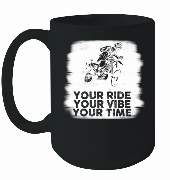 Your Ride Your Vibe Your Time Motocross Ceramic Mug