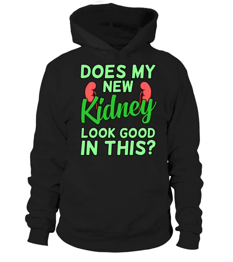 Does Kidney Look Donor Organ Donation Awareness Hoodie Unisex