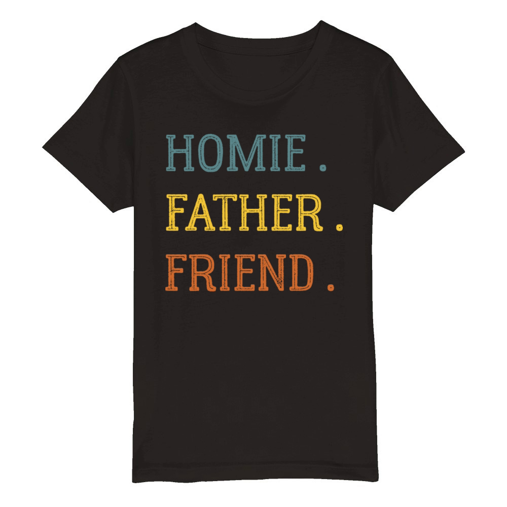 Homie Father Friend Colorful Vintage Fathers Day Organic Kids Crewneck T-shirt