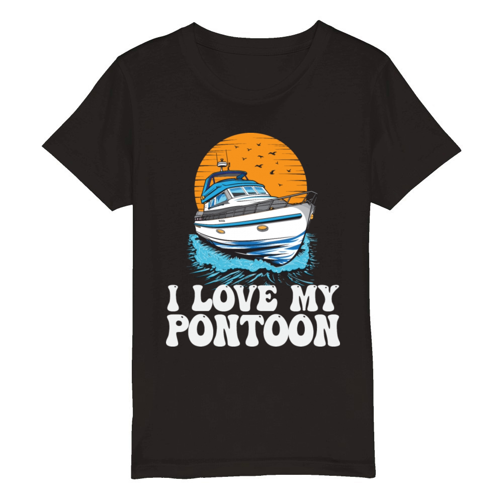 I Love My Pontoon Motorboat Owner Pontoon King Organic Kids Crewneck T-shirt