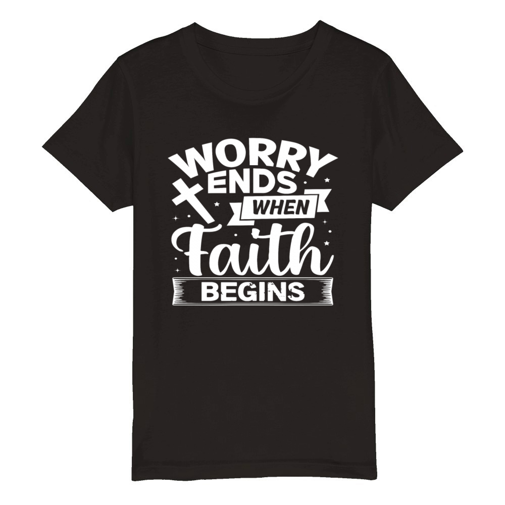 Worry Ends when Faith begins Organic Kids Crewneck T-shirt