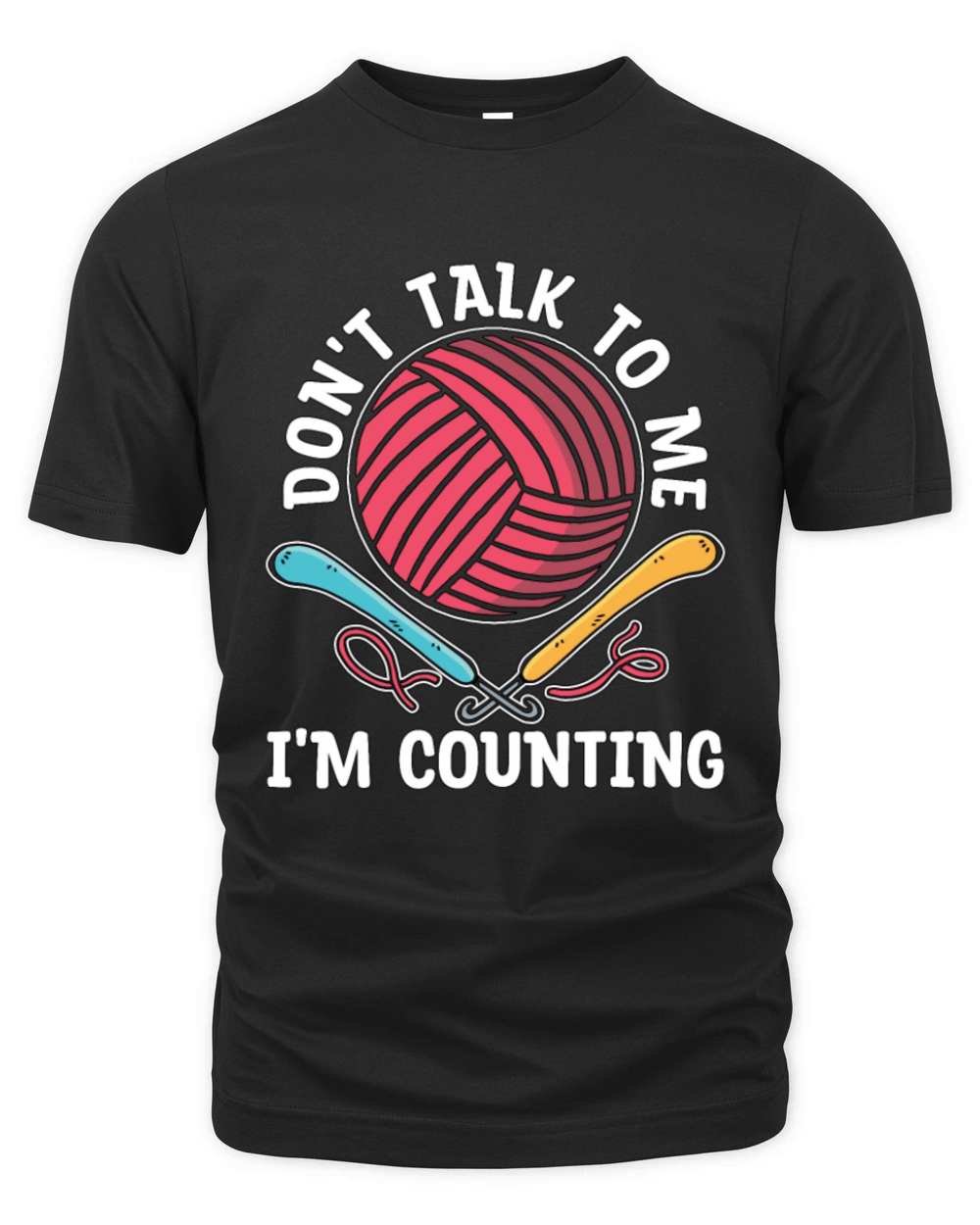 Crocheting Dont Talk To Me Im Counting Knitting Organic Unisex T-shirt