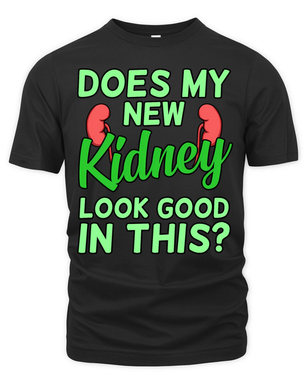 Does Kidney Look Donor Organ Donation Awareness Organic Unisex T-shirt