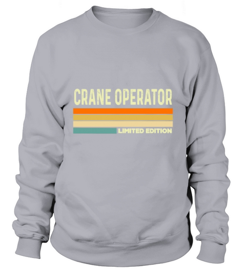 Crane Operator Limited edition Sweatshirt Unisex