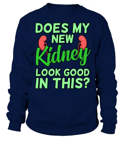 Does Kidney Look Donor Organ Donation Awareness Sweatshirt Unisex