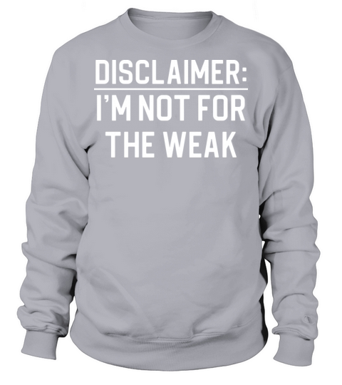 Funny Sarcasm Quote Disclaimer I m Not For The Sweatshirt Unisex
