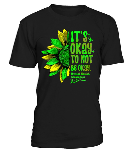 Its Okay To Not Be Okay Mental Health Awareness T-Shirt Unisex