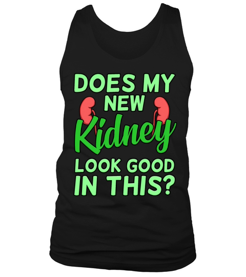 Does Kidney Look Donor Organ Donation Awareness Tank Top Unisex