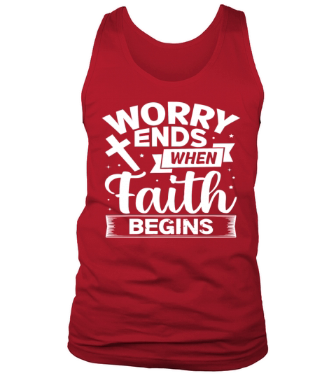 Worry Ends when Faith begins Tank Top Unisex
