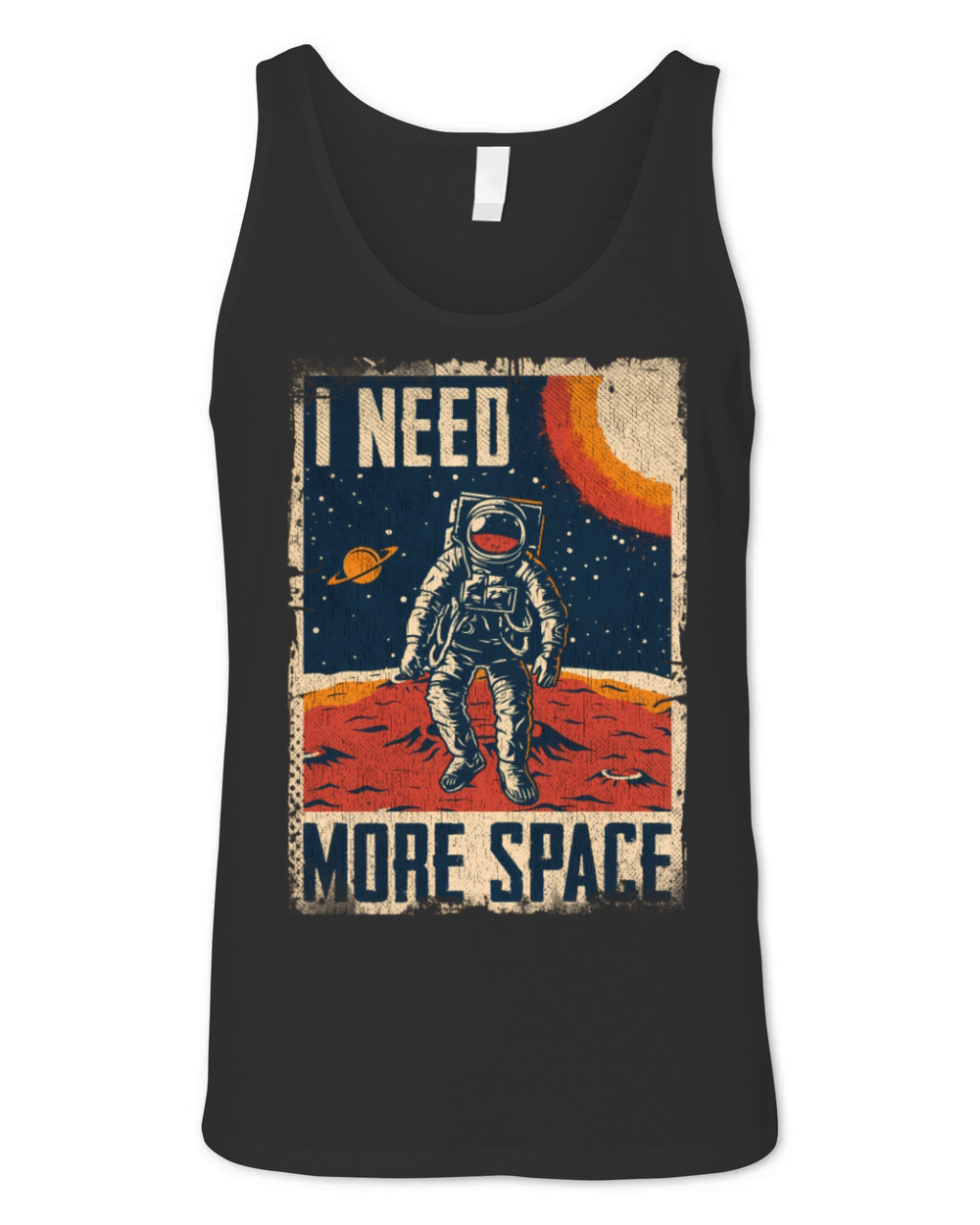 Quote Space Astronaut I Need More Space Unisex Jersey Tank