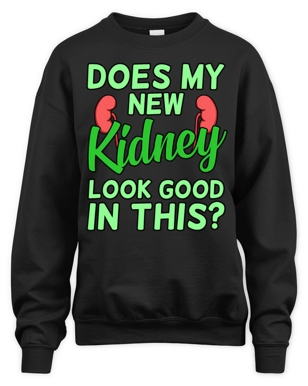 Does Kidney Look Donor Organ Donation Awareness Unisex Premium Crewneck Sweatshirt
