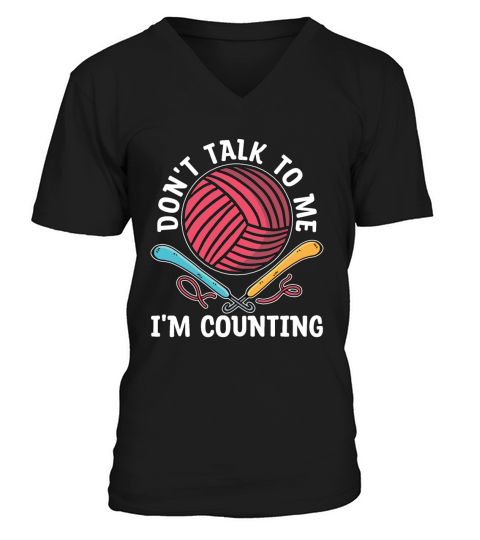 Crocheting Dont Talk To Me Im Counting Knitting V-Neck T-shirt