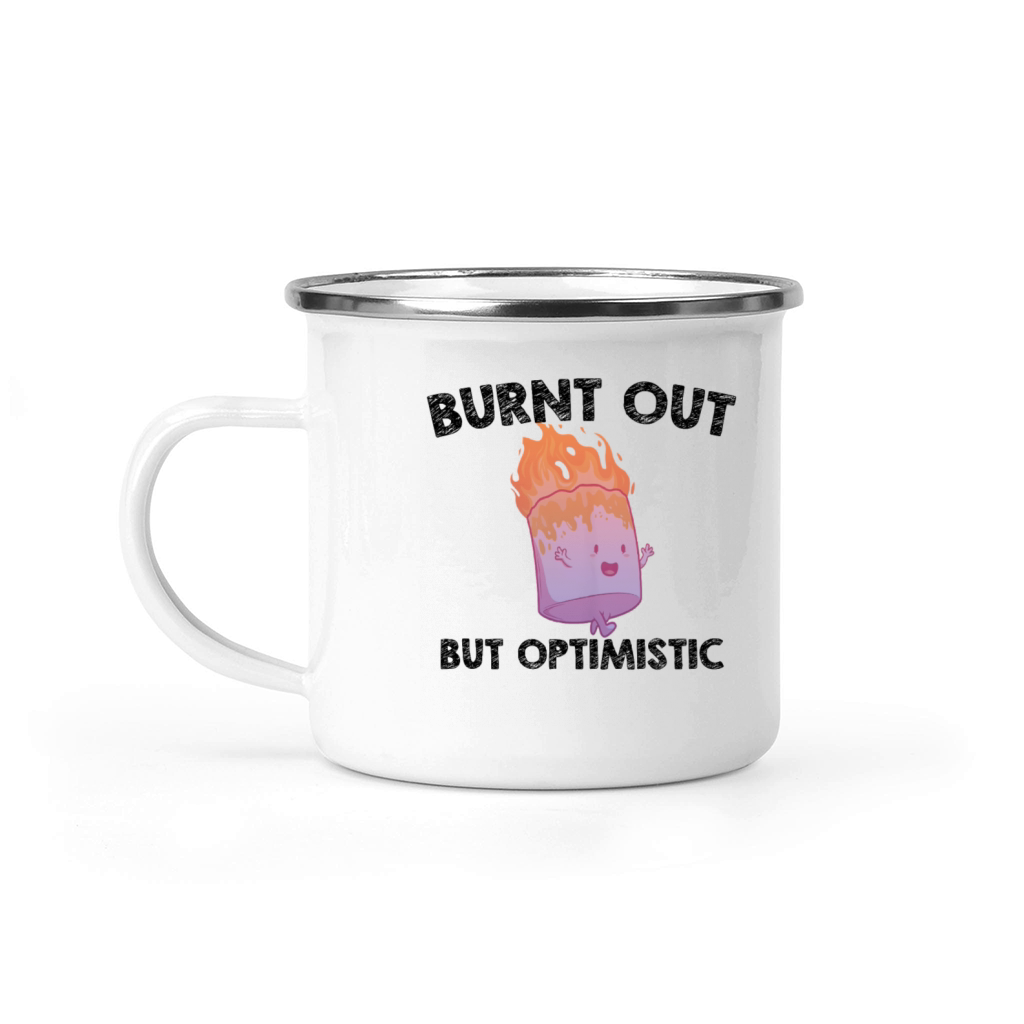 Burnt Out But Optimistics work Saying Humor Quote Camping Mug