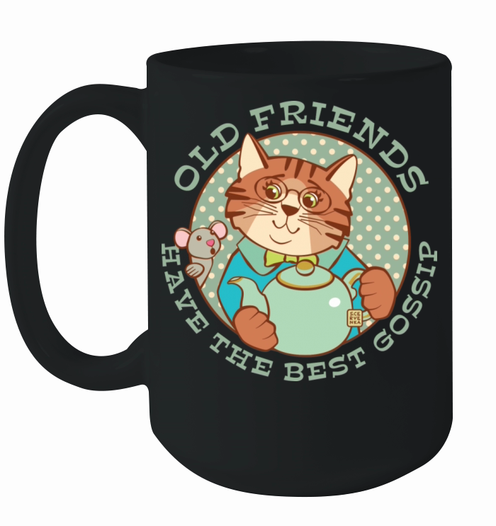 Old Friends Have The Best Gossip Ceramic Mug