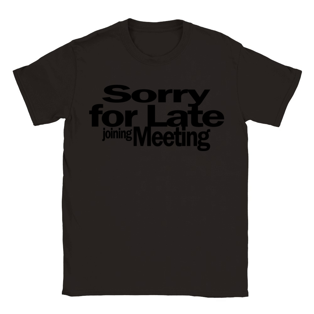 Sorry For Late Joining Meeting 1A Classic Kids Crewneck T-shirt