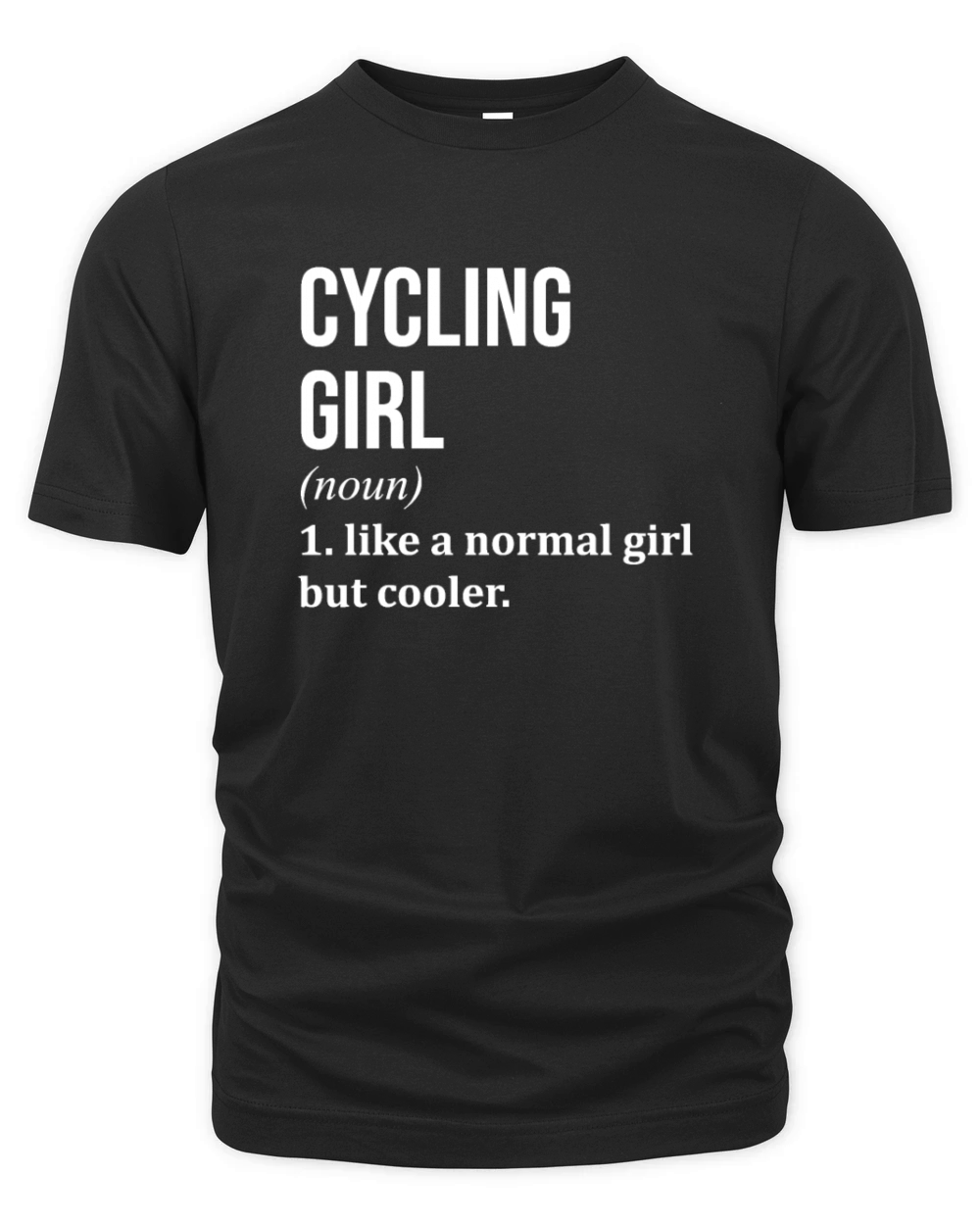 Cycling Girl Funny Quote Organic Unisex T-shirt