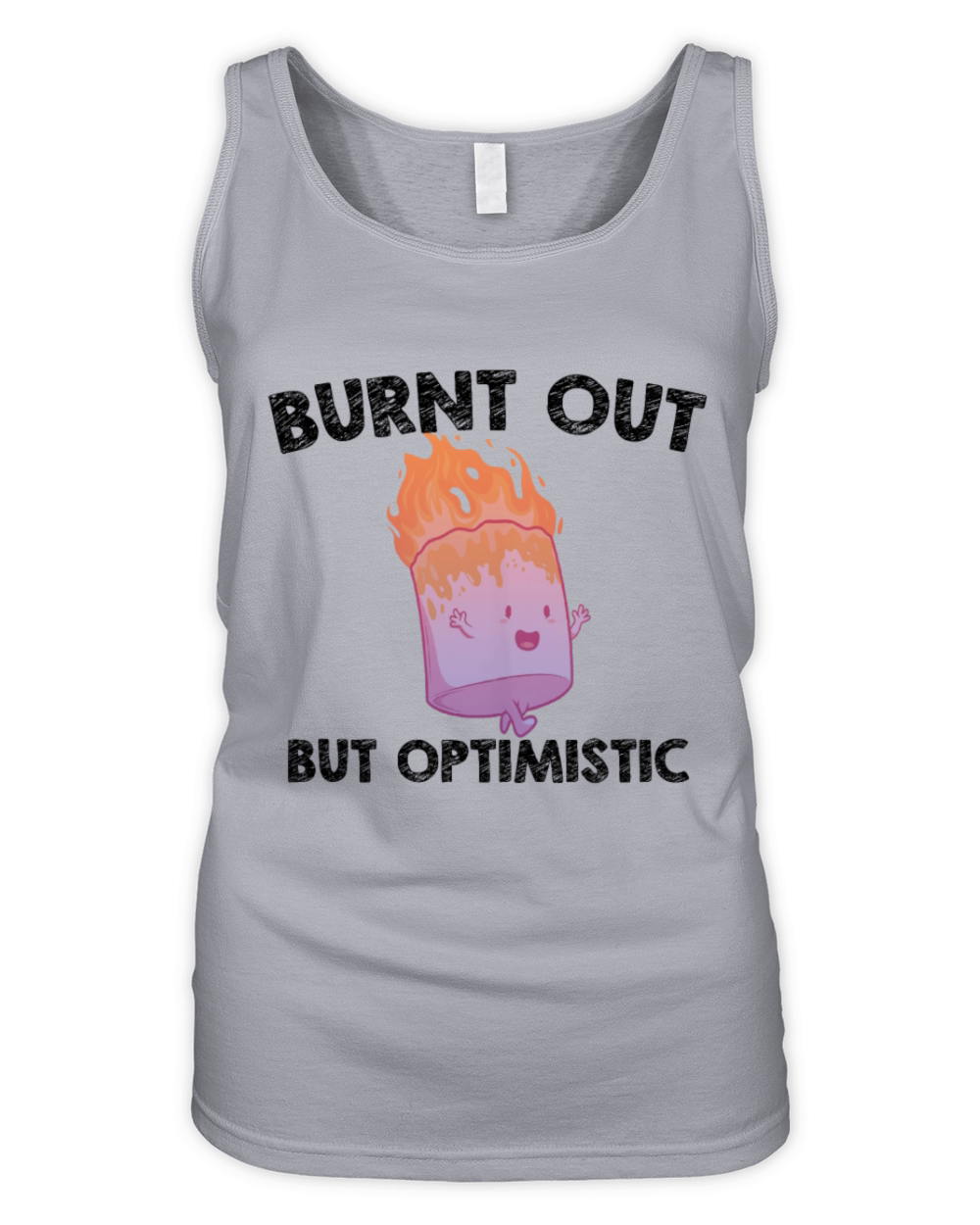 Burnt Out But Optimistics work Saying Humor Quote Organic Women's Tank Top