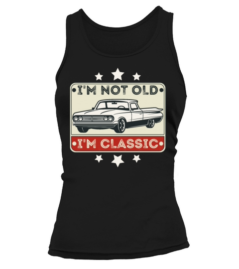 Im Not Old Im Classic Funny Car Graphic Vintage Tank top Woman