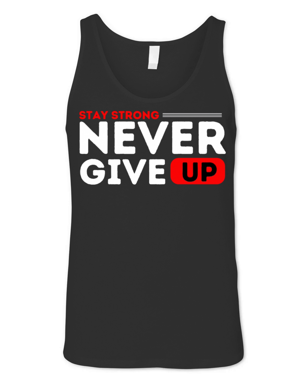 Stay strong never give up Unisex Jersey Tank