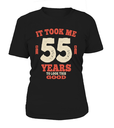 55 Years - It Took Me 55 Years To Look This Good Women's T-Shirt