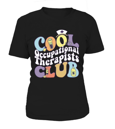 Cool Occupational Therapists Club OT Practitioner Women's T-Shirt